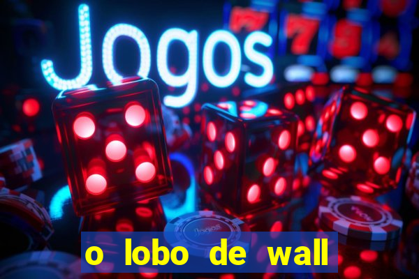 o lobo de wall street filme online